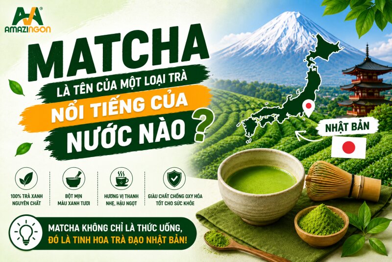 matcha là tên của một loại trà nổi tiếng của nước nào