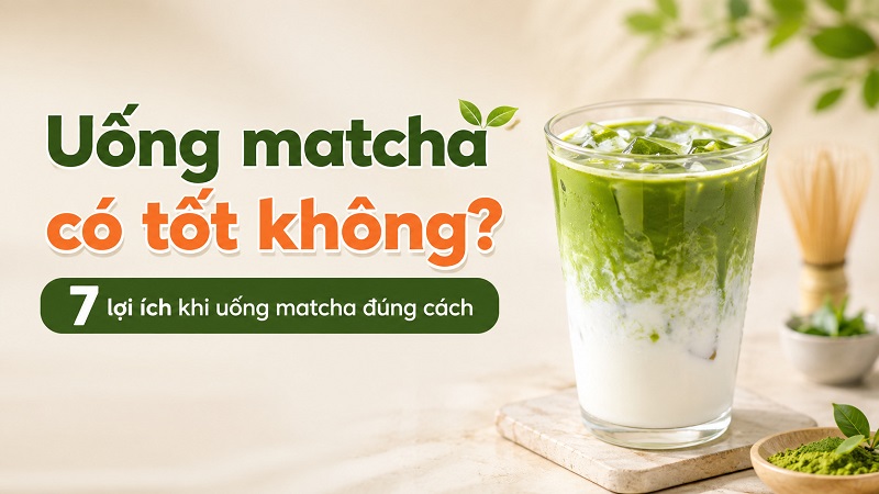 uống matcha có tốt không