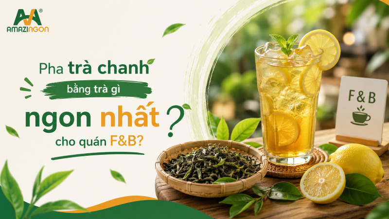 pha trà chanh bằng trà gì ngon nhất