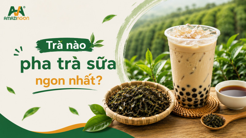 trà nào pha trà sữa ngon nhất