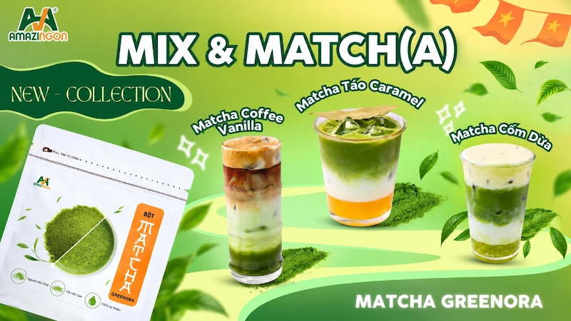 BST MIX AND MATCH(A) VỚI MATCHA GREENORA